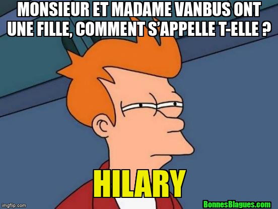 Monsieur et Madame Vanbus ont une fille, comment s’appelle t-elle ? Hilary