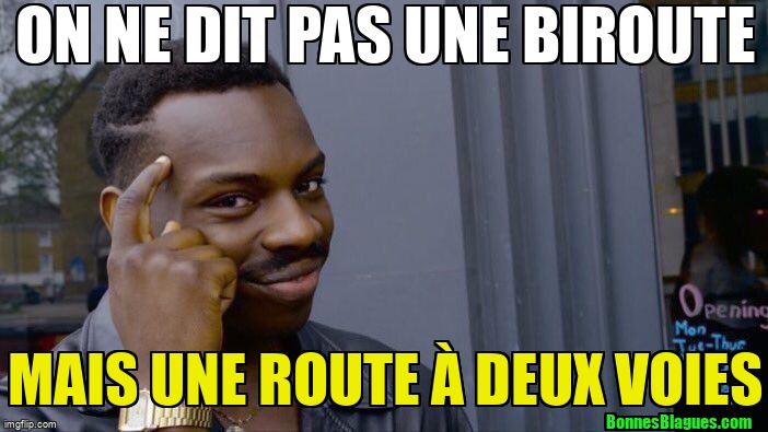 On ne dit pas une biroute mais une route à deux voies